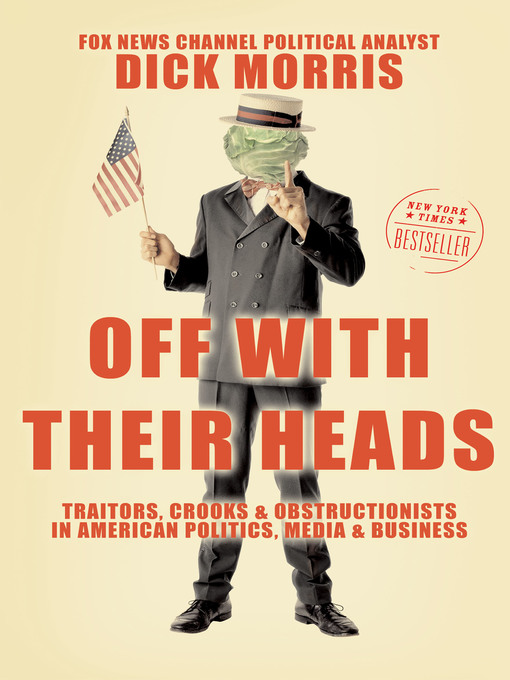 Title details for Off With Their Heads by Dick Morris - Available